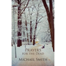 Prayers for the Dead and Other Poems