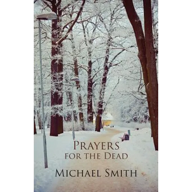 Prayers for the Dead and Other Poems