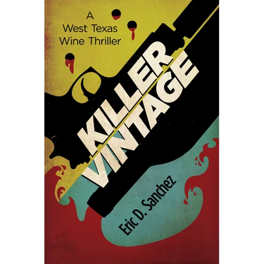 Killer Vintage: A West Texas Wine Thriller