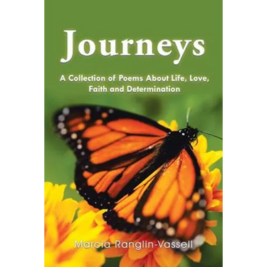 Journeys: A Collection of Poems About Life, Love, Faith and Determination