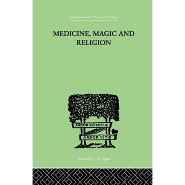 Medicine, Magic and Religion: The FitzPatrick Lectures delivered before The Royal College of Physicians in London in 1915-1916
