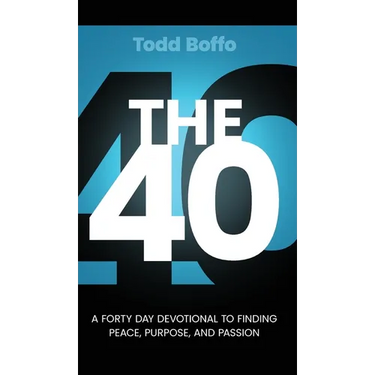 The 40: A Forty Day Devotional to Finding Peace, Purpose, and Passion