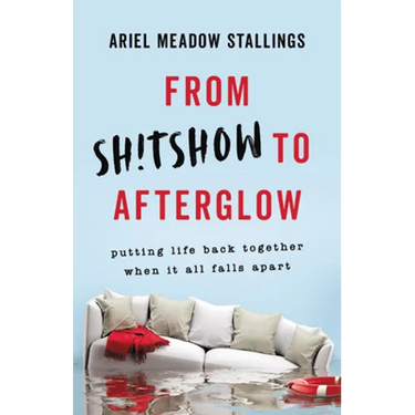 From Sh!tshow to Afterglow