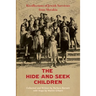 The Hide-and-Seek Children: Recollections of Jewish Survivors from Slovakia