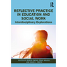 Reflective Practice in Education and Social Work: Interdisciplinary Explorations