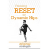 Pressing RESET for Dynamic Hips