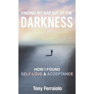 Finding My Way Out Of The Darkness: How I Found Self-Love & Acceptance