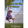 Living on the Edge of Heaven: The Humorous Exploits of a Boy, His Soul, and His Purpose