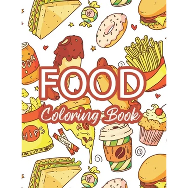 Food Coloring Book: Food Coloring And Activity Adventure Book For Children, Illustrations Of Food To Color With Trace Activities