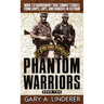Phantom Warriors: Book 2: More Extraordinary True Combat Stories from LRRPS, LRPS, and Rangers in Vietnam