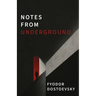 Notes from Underground: A Dark Psychological Novel of Alienation, Resentment, and Self-Destruction