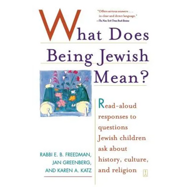 What Does Being Jewish Mean?: Read-Aloud Responses to Questions Jewish Children Ask about History, Culture, and Religion