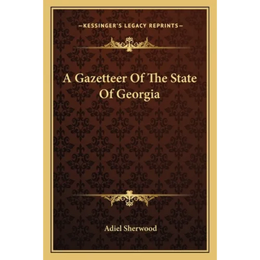 A Gazetteer Of The State Of Georgia
