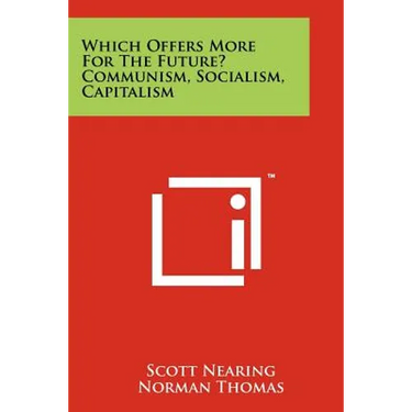 Which Offers More For The Future? Communism, Socialism, Capitalism