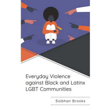 Everyday Violence Against Black and Latinx LGBT Communities
