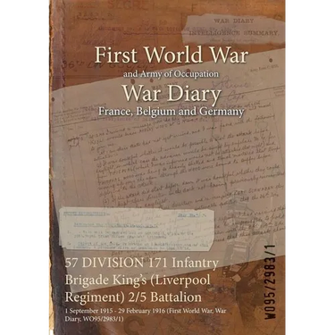 57 DIVISION 171 Infantry Brigade King's (Liverpool Regiment) 2/5 Battalion: 1 September 1915 - 29 February 1916 (First World War, War Diary, WO95/2983