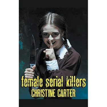 Female Serial Killers