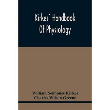Kirkes' Handbook Of Physiology