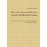 One man's tortuous foray into Oral and Maxillofacial Surgery
