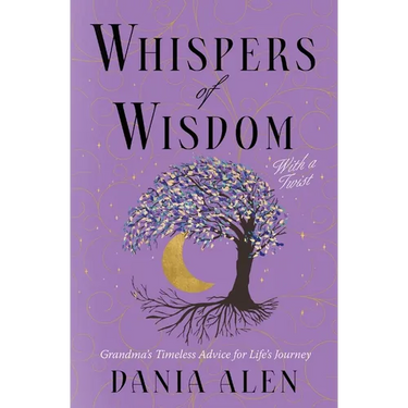 Whispers of Wisdom With a Twist: Grandma's Timeless Advice for Life's Journey