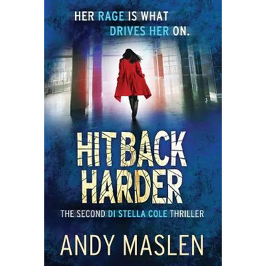 Hit Back Harder: The second DI Stella Cole thriller