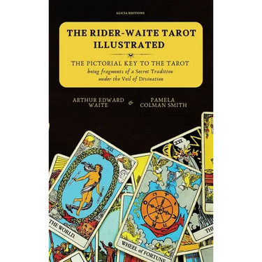 The Rider-Waite Tarot illustrated -The Pictorial Key to the Tarot: Being fragments of a Secret Tradition under the Veil of Divination