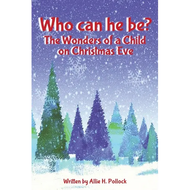 Who can he be?: The Wonders of a Child on Christmas Eve
