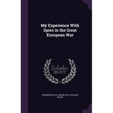 My Experience With Spies in the Great European War