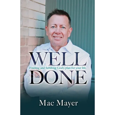 Well Done: Finding and fulfilling God's plan for your life.