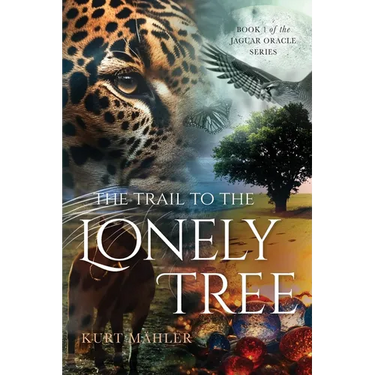 The Trail to the Lonely Tree: Book 1 of the Jaguar Oracle Series