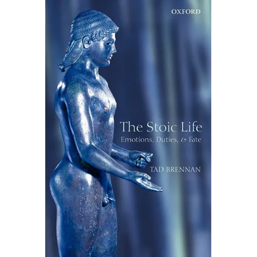 The Stoic Life: Emotions, Duties, and Fate