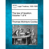 The law of taxation. Volume 1 of 4