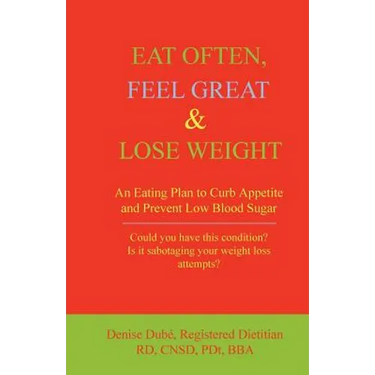Eat Often, Feel Great & Lose Weight: An Eating Plan to Curb Appetite and Prevent Low Blood Sugar