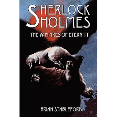 Sherlock Holmes and the Vampires of Eternity