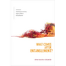 What Comes After Entanglement?: Activism, Anthropocentrism, and an Ethics of Exclusion