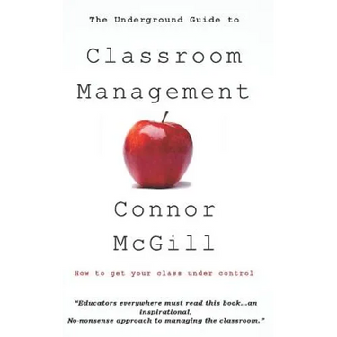 The Underground Guide to Classroom Management