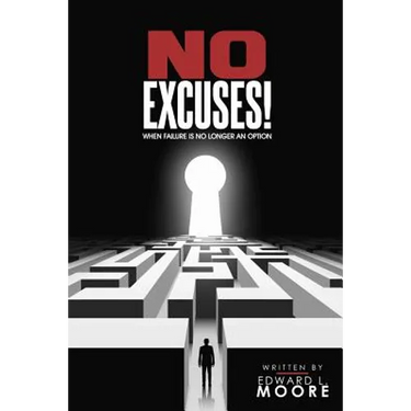 No Excuses: When Failure Is No Longer An Option