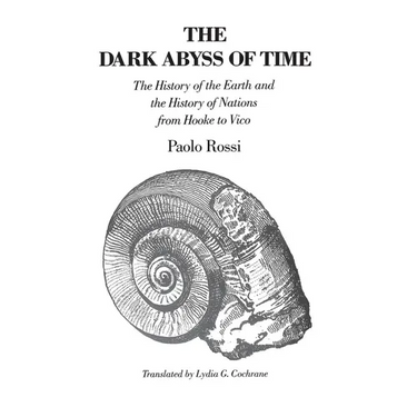 The Dark Abyss of Time: The History of the Earth and the History of Nations from Hooke to Vico