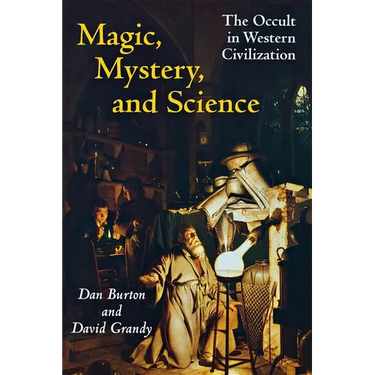 Magic, Mystery, and Science: The Occult in Western Civilization