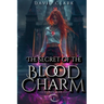 The Secret of the Blood Charm