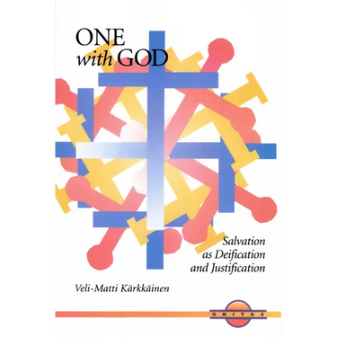 One with God: Salvation as Deification and Justification