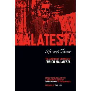 Life and Ideas: The Anarchist Writings of Errico Malatesta
