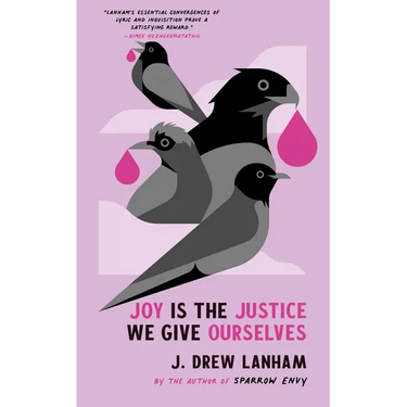 Joy Is the Justice We Give Ourselves