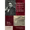 Spurgeon's Theology for Multiplying Disciples and Churches: The Story of How Spurgeon and the Metropolitan Tabernacle Followed Christ