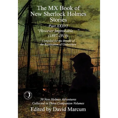 The MX Book of New Sherlock Holmes Stories Part XXXVI: However Improbable (1897-1919)