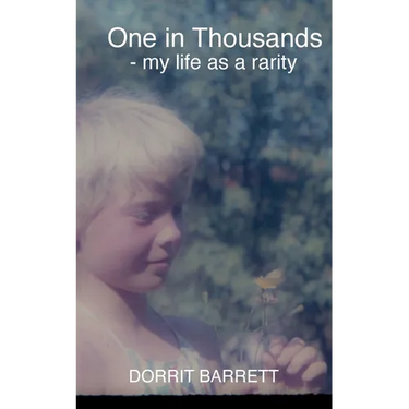 One in Thousands: - my life as a rarity