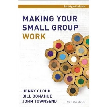 Making Your Small Group Work Participant's Guide