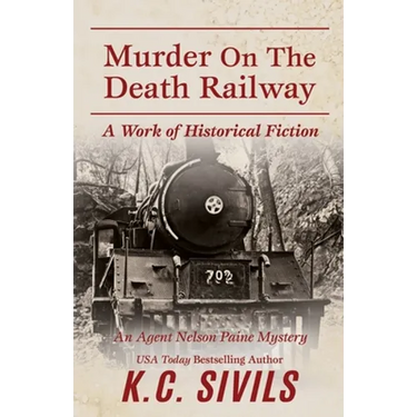 Murder on the Death Railway: An Agent Nelson Paine Mystery