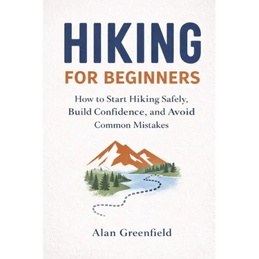 Hiking for Beginners: 7 Steps to Becoming a Capable Hiker