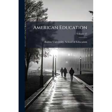 American Education; Volume 17